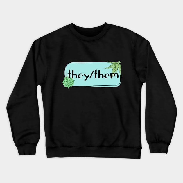 They / Them pronoun Crewneck Sweatshirt by theartfulscientist